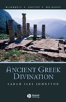 Ancient Greek Divination - Sarah Iles (Ohio State University) Johnston - 9781405115735