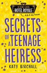 Secrets of a Teenage Heiress - Katy Birchall - 9781405286503