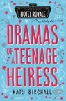 Dramas of a Teenage Heiress - BIRCHALL,  Katy - 9781405286510