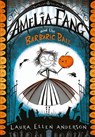Amelia Fang and the Barbaric Ball - Laura Ellen Anderson - 9781405286725
