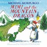 Mimi and the Mountain Dragon - Michael Morpurgo - 9781405294195