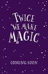 Twice We Make Magic - Sarah Driver - 9781405295567