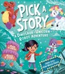 Pick a Story: A Dinosaur Unicorn Robot Adventure - Sarah Coyle - 9781405299053