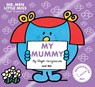 Mr. Men Little Miss: My Mummy - Roger Hargreaves - 9781405299640