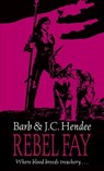 Rebel Fay - Barb Hendee ; J.C. Hendee - 9781405511322