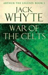 War of the Celts - Jack Whyte - 9781405521376