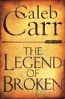 The Legend of Broken - Caleb Carr - 9781405523783