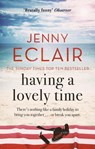 Having A Lovely Time - Jenny Eclair - 9781405525404