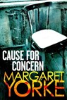 Cause For Concern - Margaret Yorke - 9781405526654