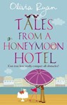 Tales From A Honeymoon Hotel: a warm and witty holiday read about life after 'I Do' - Sheila Norton (writing as Olivia Ryan) - 9781405527293