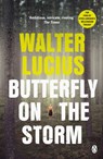 Butterfly on the Storm - Walter Lucius - 9781405921336