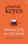 Making It Up As I Go Along - Marian Keyes - 9781405922074