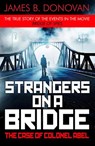 Strangers on a Bridge - James B. Donovan - 9781405924917