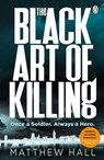 The Black Art of Killing - Matthew Hall - 9781405930901