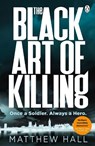 The Black Art of Killing - Matthew Hall - 9781405930918