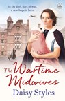 The Wartime Midwives - Daisy Styles - 9781405936200