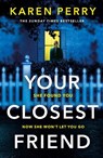 Your Closest Friend - Karen Perry - 9781405936651