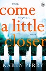 Come a Little Closer - Karen Perry - 9781405936682