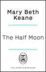 The Half Moon - Mary Beth Keane - 9781405951395