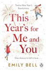 This Year's For Me and You - Emily Bell - 9781405952699