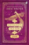 The Ornithologist's Field Guide to Love - India Holton - 9781405954983