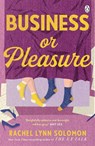 Business or Pleasure - Rachel Lynn Solomon - 9781405955492