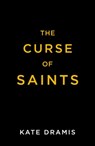 The Curse of Saints - Kate Dramis - 9781405956024