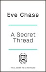 The Secret Thread - Eve Chase - 9781405956185