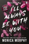 I’ll Always Be With You - Monica Murphy - 9781405957397