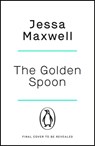 The Golden Spoon - Jessa Maxwell - 9781405958882