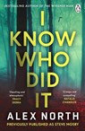 I Know Who Did It - Alex North - 9781405964913
