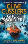 Clive Cussler’s Ghost Soldier - Mike Maden - 9781405967501
