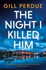 The Night I Killed Him - Gill Perdue - 9781405970266