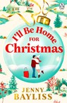 I'll Be Home for Christmas - Jenny Bayliss - 9781405971065
