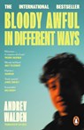 Bloody Awful in Different Ways - Andrev Walden - 9781405971270