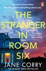 The Stranger in Room Six - Jane Corry - 9781405975292