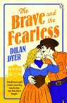 The Brave and the Fearless - Dilan Dyer - 9781405978538
