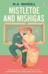 Mistletoe and Mishigas - M. A. Wardell - 9781405979344