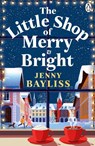 The Little Shop of Merry and Bright - Jenny Bayliss - 9781405991544