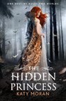 The Hidden Princess - Katy Moran - 9781406324228