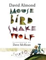 Mouse Bird Snake Wolf - David Almond - 9781406345995