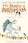 My Dad's a Birdman - David Almond - 9781406354409