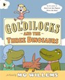 Goldilocks and the Three Dinosaurs - Mo Willems - 9781406355321