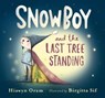 Snowboy and the Last Tree Standing - Hiawyn Oram ; Birgitta Sif - 9781406358254