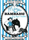 Mango & Bambang: Tiny Tapir Trouble (Book Three) - FABER,  Polly - 9781406361483