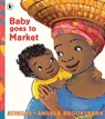 Baby Goes to Market - Atinuke - 9781406365160