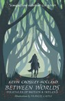 Between Worlds: Folktales of Britain & Ireland - Kevin Crossley-Holland - 9781406383096