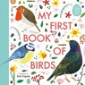 My First Book of Birds - Anonymous ; Zoe Ingram - 9781406386790