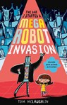 The Day I Started a Mega Robot Invasion - Tom McLaughlin - 9781406389647