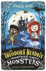 Theodora Hendrix and the Monstrous League of Monsters - Jordan Kopy - 9781406392616